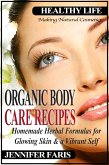 Organic Body Care Recipes: Homemade Herbal Formulas for Glowing Skin & a Vibrant Self (Making Natural Cosmetics) (eBook, ePUB) Organic Body Care Recipes: Homemade Herbal Formulas for Glowing Skin & a Vibrant Self (Making Natural Cosmetics) (eBook, ePUB)