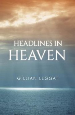 Headlines in Heaven - Leggat, Gillian