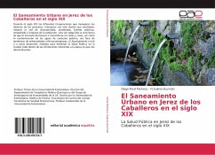 El Saneamiento Urbano en Jerez de los Caballeros en el siglo XIX - Peral Pacheco, Diego;Suárez-Guzmán, FJ