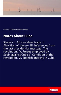 Notes About Cuba - Aguilera, Francisco V.; Céspedes, Ramón