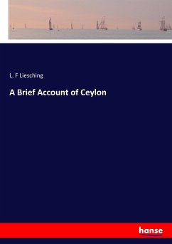 A Brief Account of Ceylon - Liesching, L. F