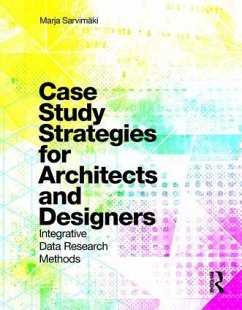 Case Study Strategies for Architects and Designers - Sarvimaki, Marja