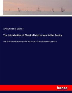 The Introduction of Classical Metres into Italian Poetry - Baxter, Arthur Henry