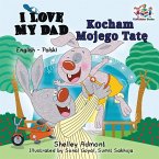 I Love My Dad (English Polish Bilingual Book) I Love My Dad (English Polish Bilingual Book)