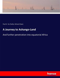 A Journey to Ashango-Land: And further penetration into equatorial Africa