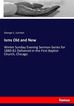 Isms Old and New - Lorimer, George C.