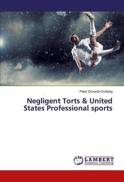 Negligent Torts & United States Professional sports - Omondi-Ochieng, Peter