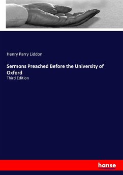 Sermons Preached Before the University of Oxford - Liddon, Henry Parry