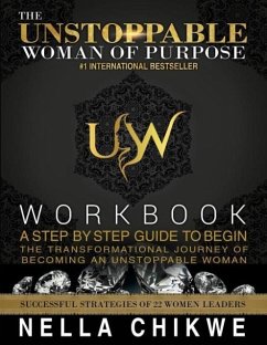 The Unstoppable Woman Of Purpose Workbook - Nella, Chikwe