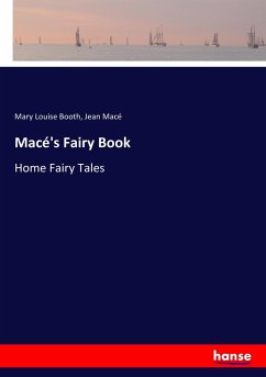 Macé's Fairy Book - Booth, Mary Louise; Macé, Jean