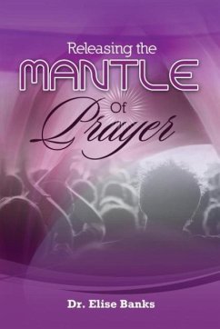 Releasing the Mantle Of Prayer - Banks, Elise