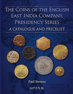 The Coins of the English East India Company: Presidency Series. a Catalogue and Pricelist - Stevens, Paul