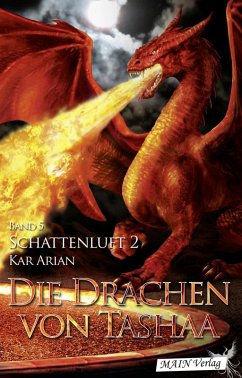 Die Drachen von Tashaa (Band 5) (eBook, ePUB) - Arian, Kar