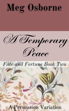 A Temporary Peace: A Persuasion Variation (Fate and Fortune, #2) (eBook, ePUB) - Osborne, Meg