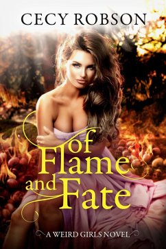 Of Flame and Fate (Weird Girls Flame, #2) (eBook, ePUB) - Robson, Cecy