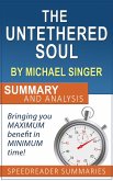 The Untethered Soul by Michael Singer: Summary and Analysis (eBook, ePUB)