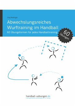 Abwechslungsreiches Wurftraining im Handball (eBook, ePUB) - Madinger, Jörg