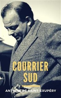 Courrier sud (eBook, ePUB) - de Saint-Exupéry, Antoine