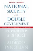 National Security and Double Government (eBook, ePUB)