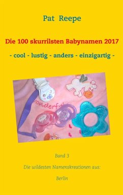 Die 100 skurrilsten Babynamen 2017 (eBook, ePUB)