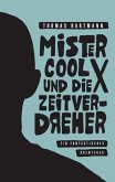 Mister Cool X und die Zeitverdreher (eBook, ePUB) Mister Cool X und die Zeitverdreher (eBook, ePUB)