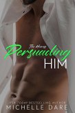 Persuading Him (The Heiress, #1) (eBook, ePUB)