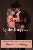 Saved by the Desperado: A Western Short Story of Love and Lust (eBook, ePUB)