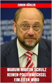 Warum Martin Schulz keinen Politikwechsel einleiten wird (eBook, ePUB)
