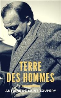 Terre des hommes (eBook, ePUB) - de Saint-Exupéry, Antoine
