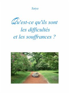 Qu'est-ce qu'ils sont les difficultés et les souffrances ? (eBook, PDF) - Satya