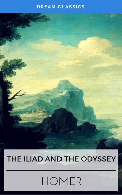 The Iliad & The Odyssey (Dream Classics) (eBook, ePUB) - Classics, Dream; Homer