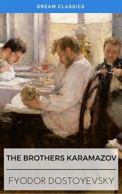 The Brothers Karamazov (Dream Classics) (eBook, ePUB) - Classics, Dream; Mikhailovich Dostoyevsky, Fyodor