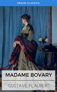 Madame Bovary (Dream Classics) (eBook, ePUB) - Classics, Dream; Flaubert, Gustave