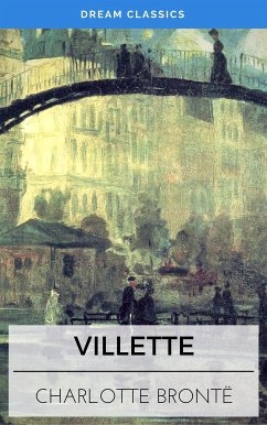 Villette (Dream Classics) (eBook, ePUB) - Brontë, Charlotte; Classics, Dream