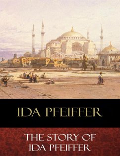 The Story of Ida Pfeiffer (eBook, ePUB) - Pfeiffer, Ida