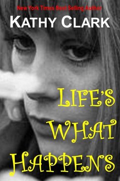 Life's What Happens (eBook, ePUB) - Clark, Kathy