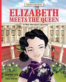 Elizabeth Meets the Queen: A War Heroine's Journey (Prominent Singaporeans, #3) (eBook, ePUB)