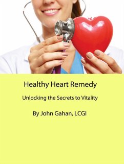 Cover Healthy Heart Remedy: Unlocking the Secrets to Vitality (eBook, ePUB)