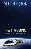 Not Alone: A Sci-Fi Short Story (eBook, ePUB)