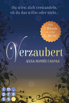 Verzaubert: Alle Bände der Fantasy-Bestseller-Trilogie in einer E-Box! (eBook, ePUB) - Caspar, Anna-Sophie