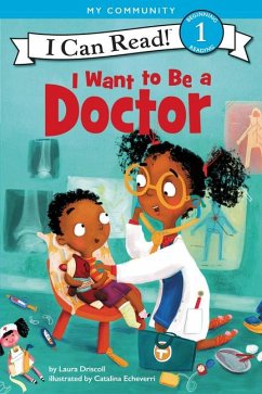 I Want to Be a Doctor - Driscoll, Laura