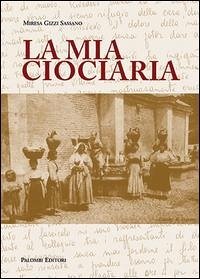 La mia ciociaria - Gizzi Sassano, Miresa