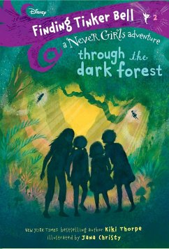 Finding Tinker Bell #2: Through the Dark Forest (Disney: The Never Girls) - Thorpe, Kiki
