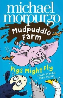 Pigs Might Fly! - Morpurgo, Michael
