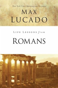 Life Lessons from Romans - Lucado, Max