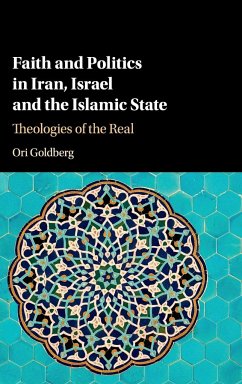 Faith and Politics in Iran, Israel, and the Islamic State - Goldberg, Ori