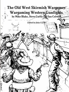 The Old West Skirmish Wargames - Curry, John; Blake, Mike; Curtis, Steve