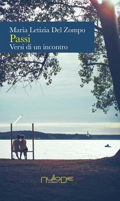 Passi. Versi di un incontro - Del Zompo, Maria Letizia Passi. Versi di un incontro - Del Zompo, Maria Letizia