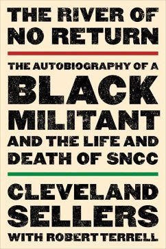The River of No Return: The Autobiography of a Black Militant and the Life and Death of Sncc - Sellers, Cleveland L.; Terrell, Robert L.