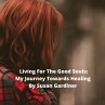 Living for the good souls; my journey... - Bild 1